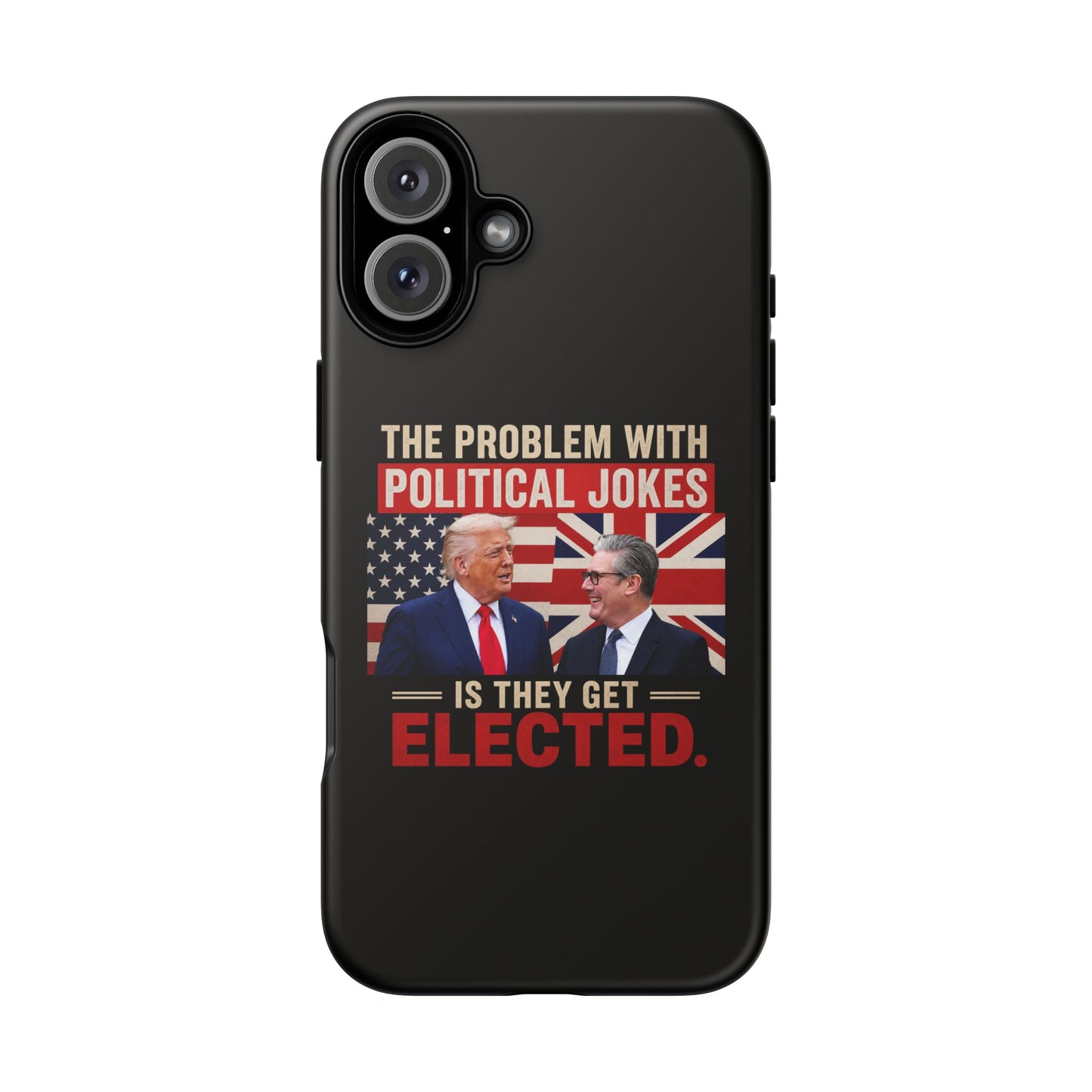 Political Humor Phone Case — "The Problem With Political Jokes Is They Get Elected"