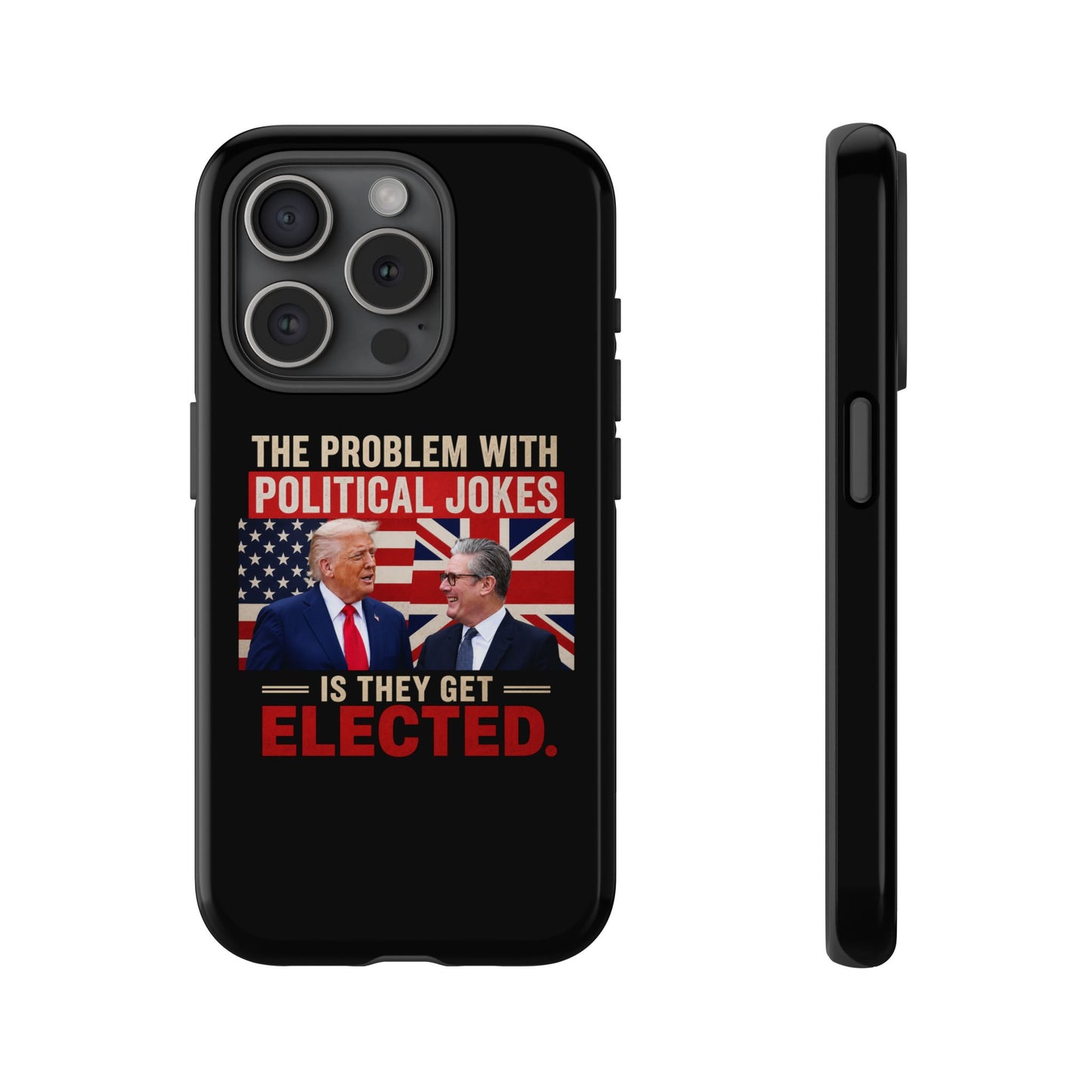 Political Humor Phone Case — "The Problem With Political Jokes Is They Get Elected"