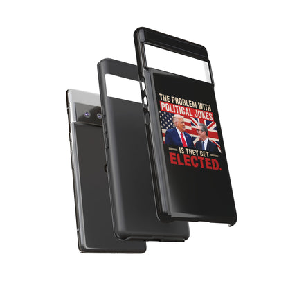 Political Humor Phone Case — "The Problem With Political Jokes Is They Get Elected"