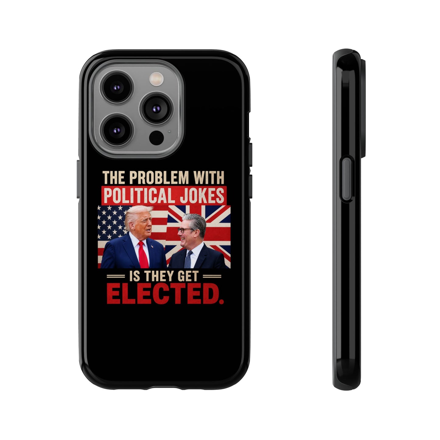 Political Humor Phone Case — "The Problem With Political Jokes Is They Get Elected"