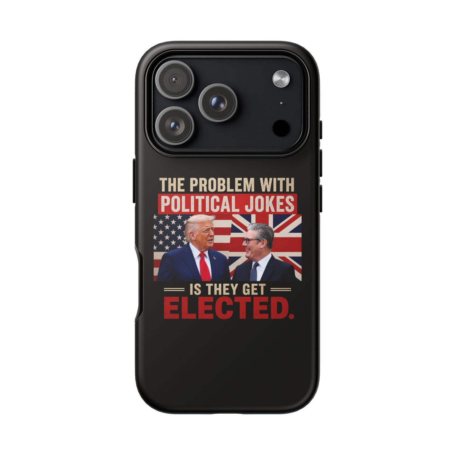 Political Humor Phone Case — "The Problem With Political Jokes Is They Get Elected"